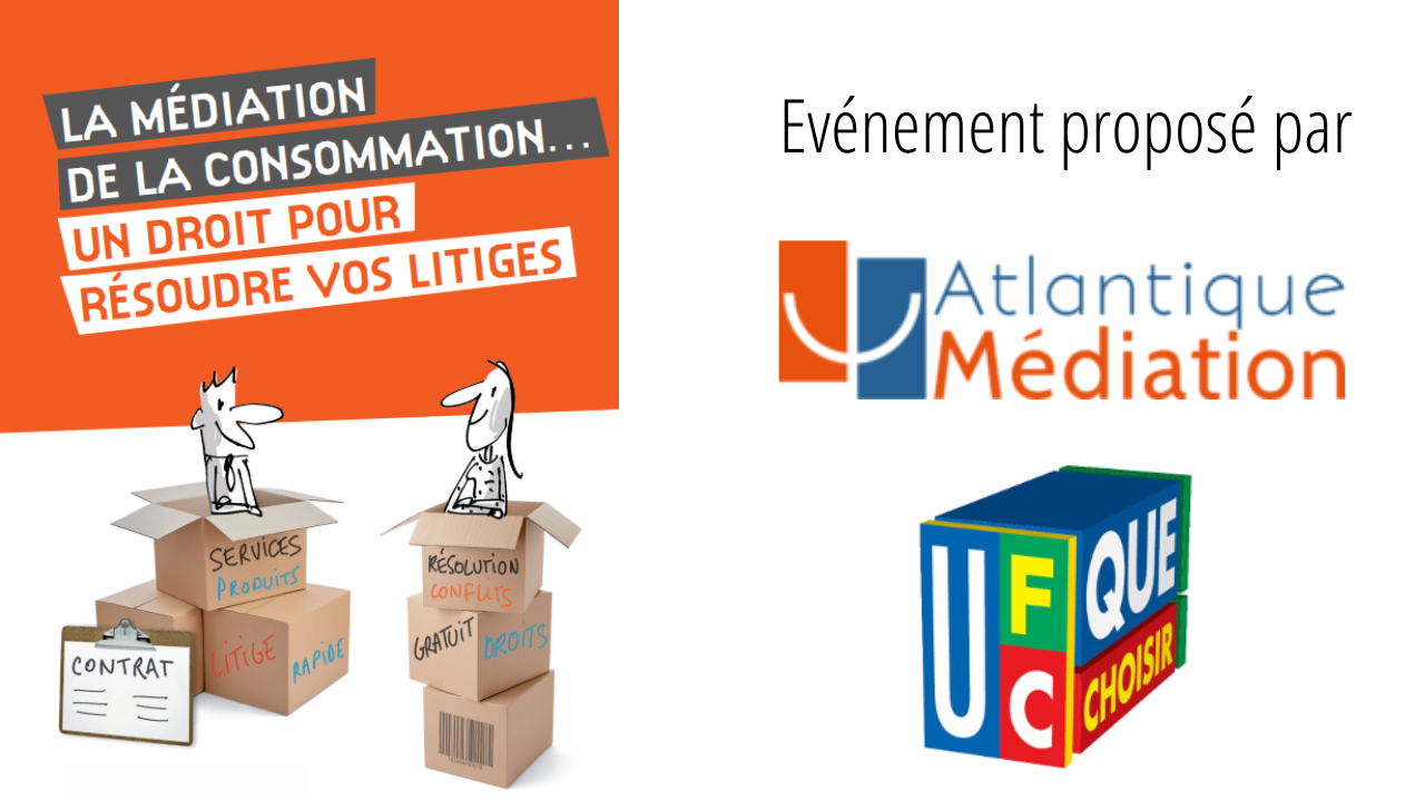 Evenement Atlantique Médiation et UFC-QUE CHOISIR